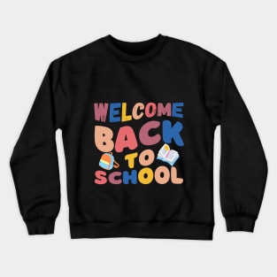 Welcome back to school Crewneck Sweatshirt